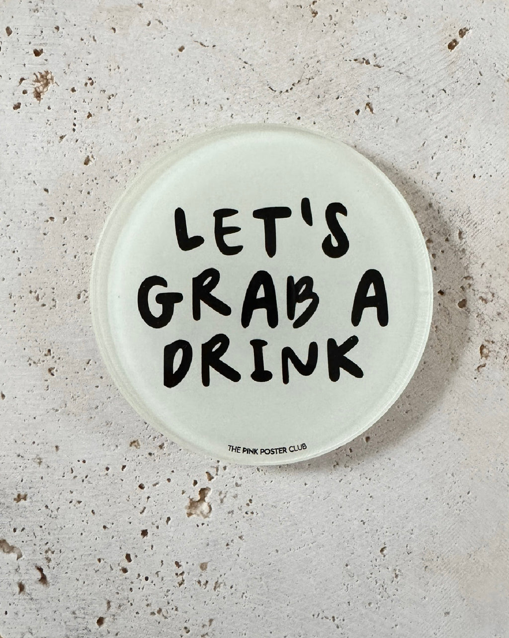 Let's Grab A Drink Untersetzer aus Acryl