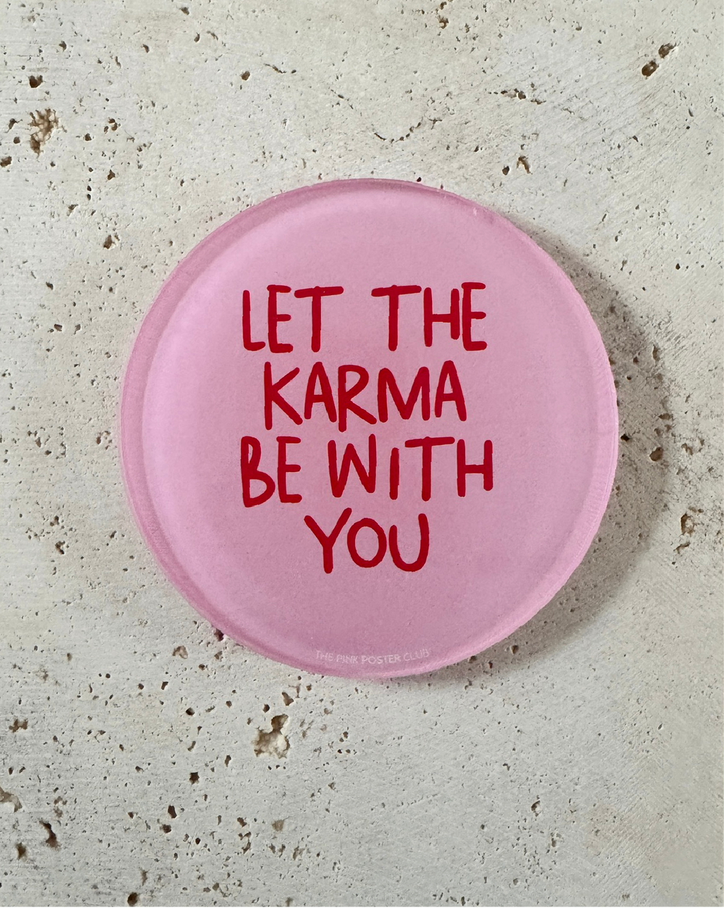Let The Karma Be With You Untersetzer aus Acryl