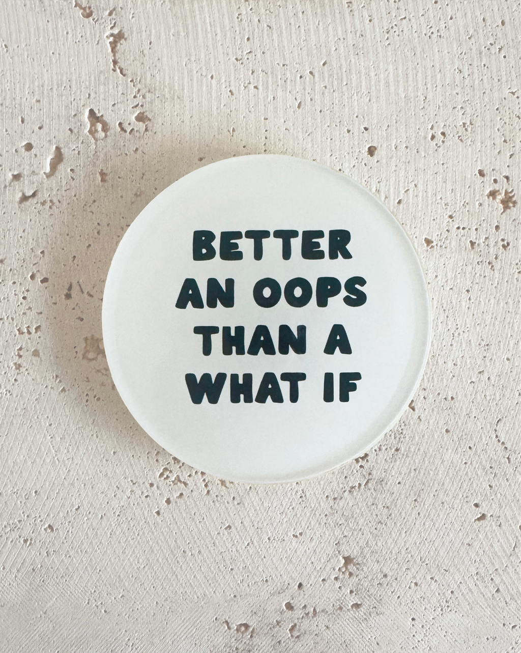 Better An Oops Untersetzer aus Acryl