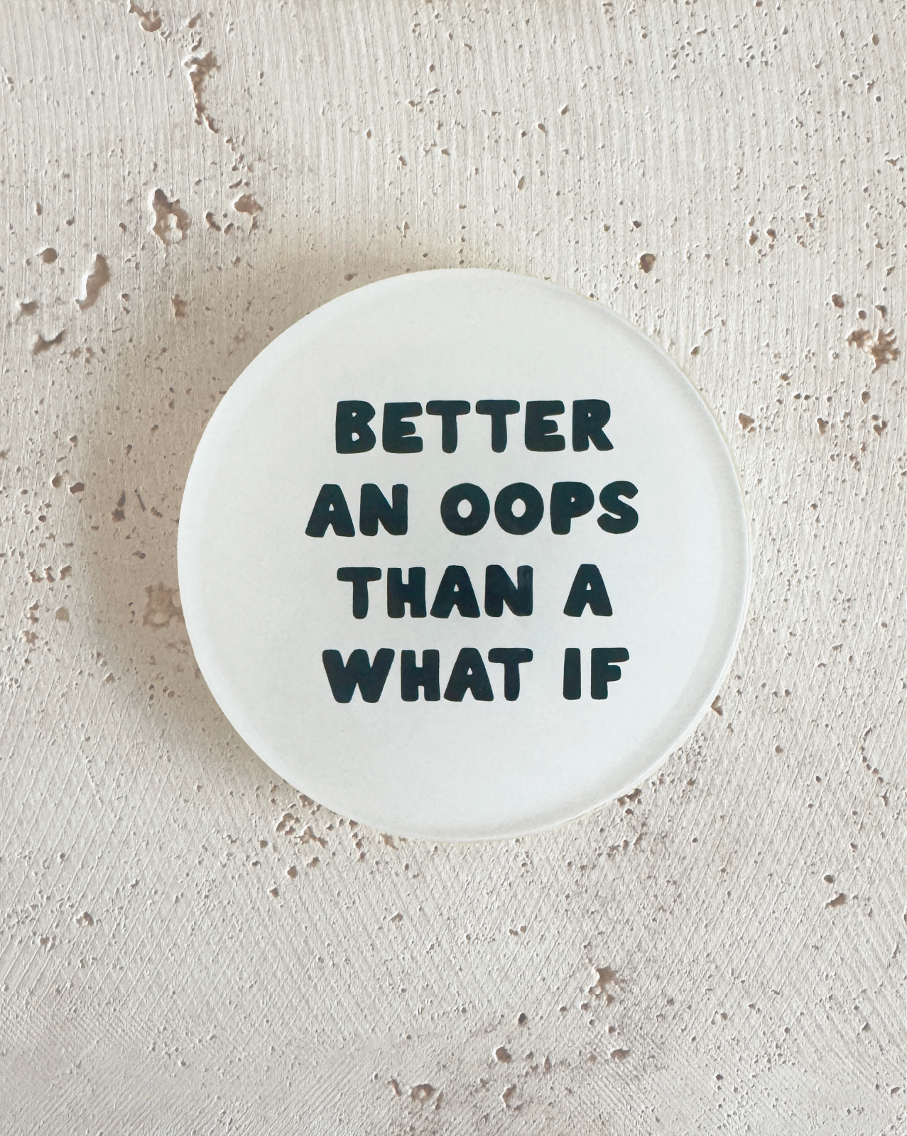Better An Oops Untersetzer aus Acryl