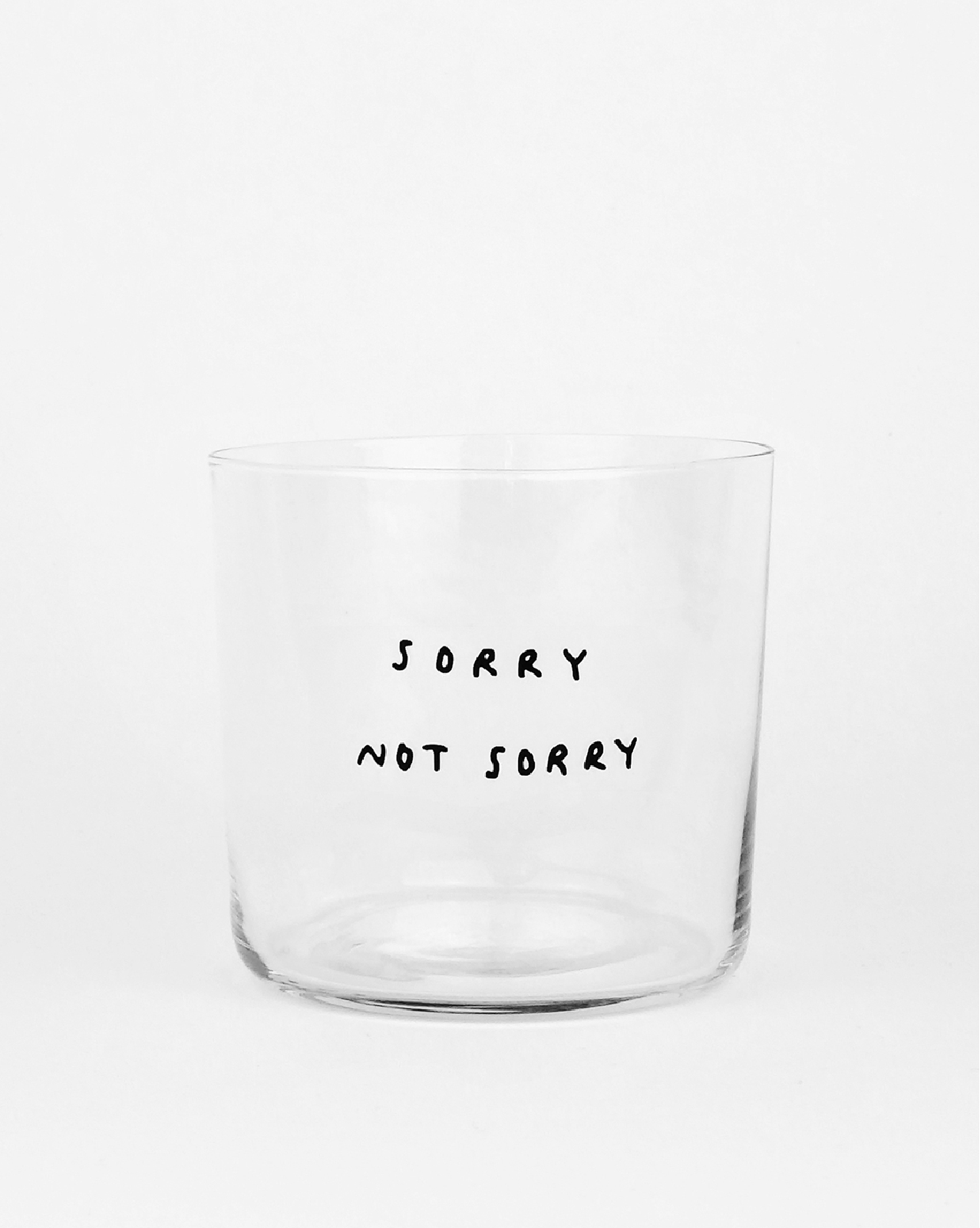 Sorry Not Sorry Glas