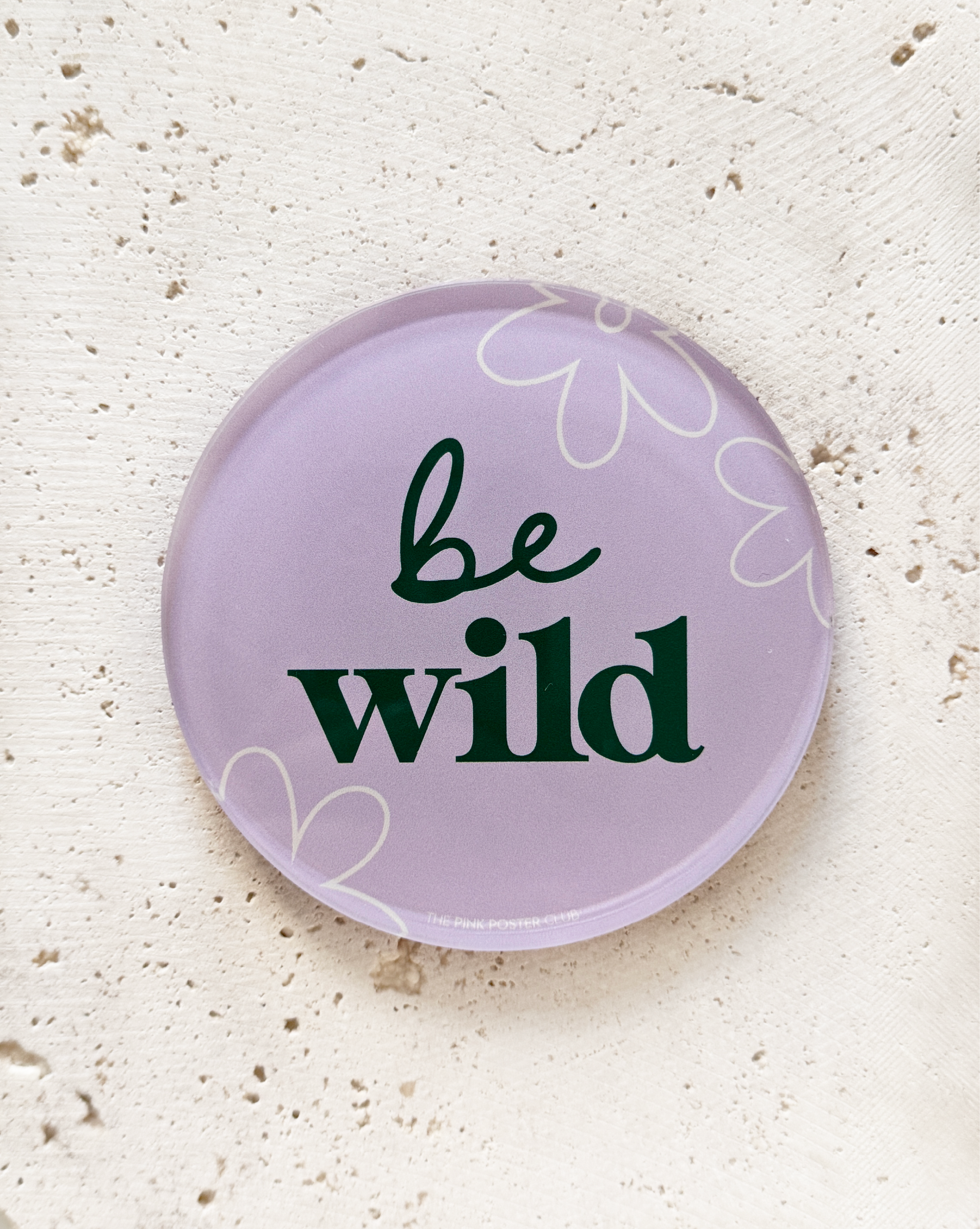 Be Wild Untersetzer aus Acryl