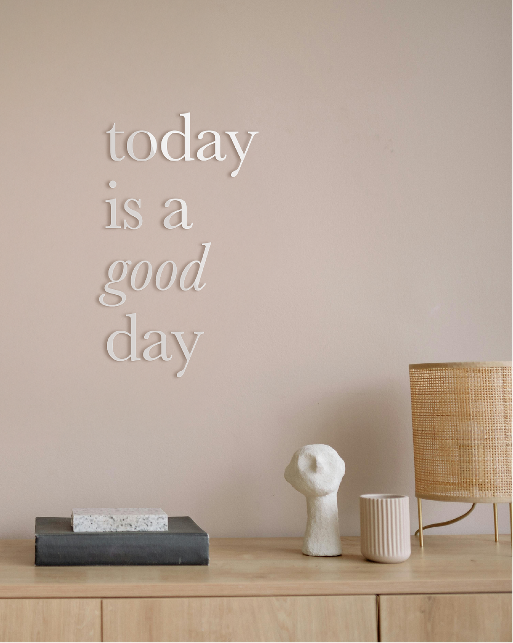 Today Is A Good Day Acryl-Schriftzug