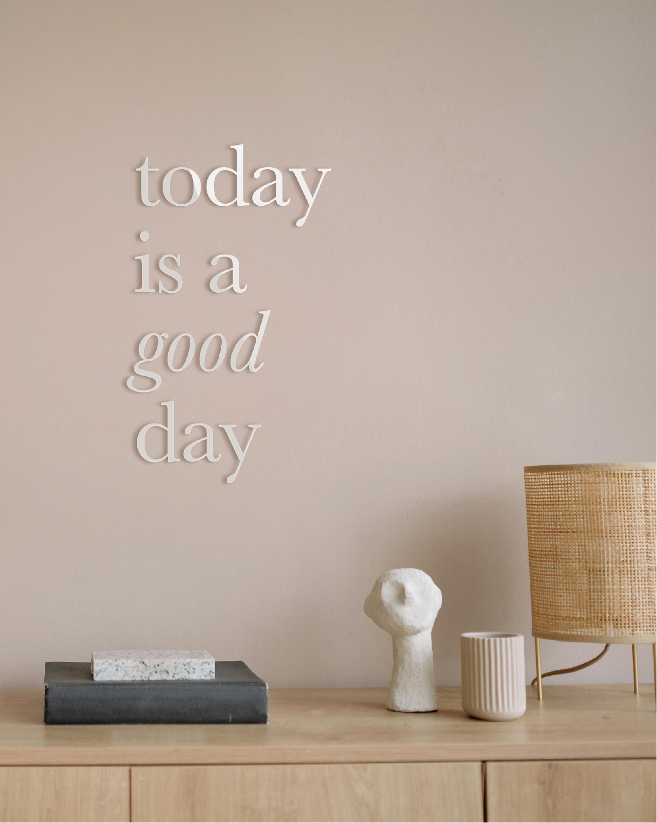 Today Is A Good Day Acryl-Schriftzug