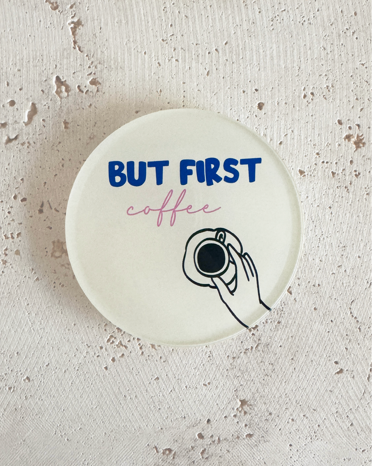 But First Coffee Untersetzer aus Acryl