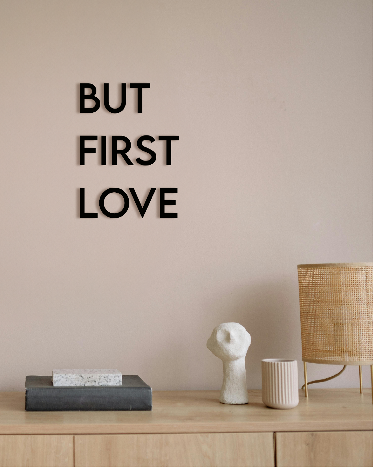 But First Love Acryl-Schriftzug