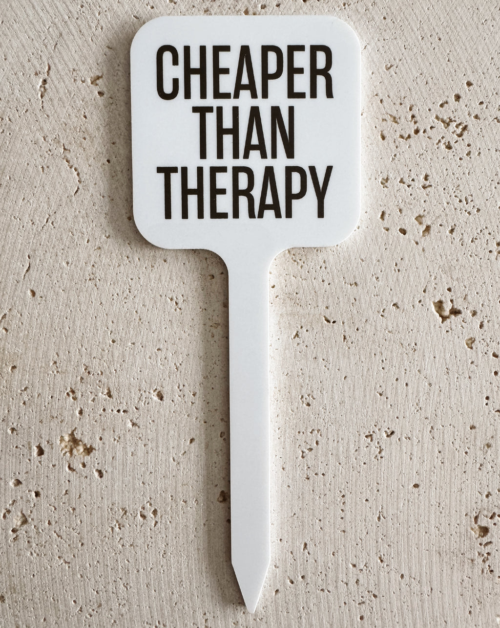 Cheaper Than Therapy Pflanzenstecker aus Acryl