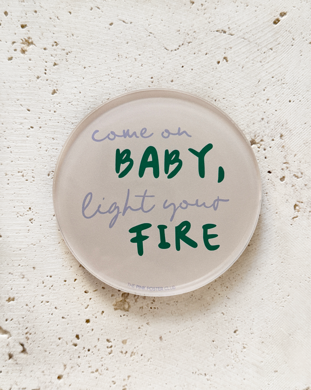 Come On Baby Untersetzer aus Acryl