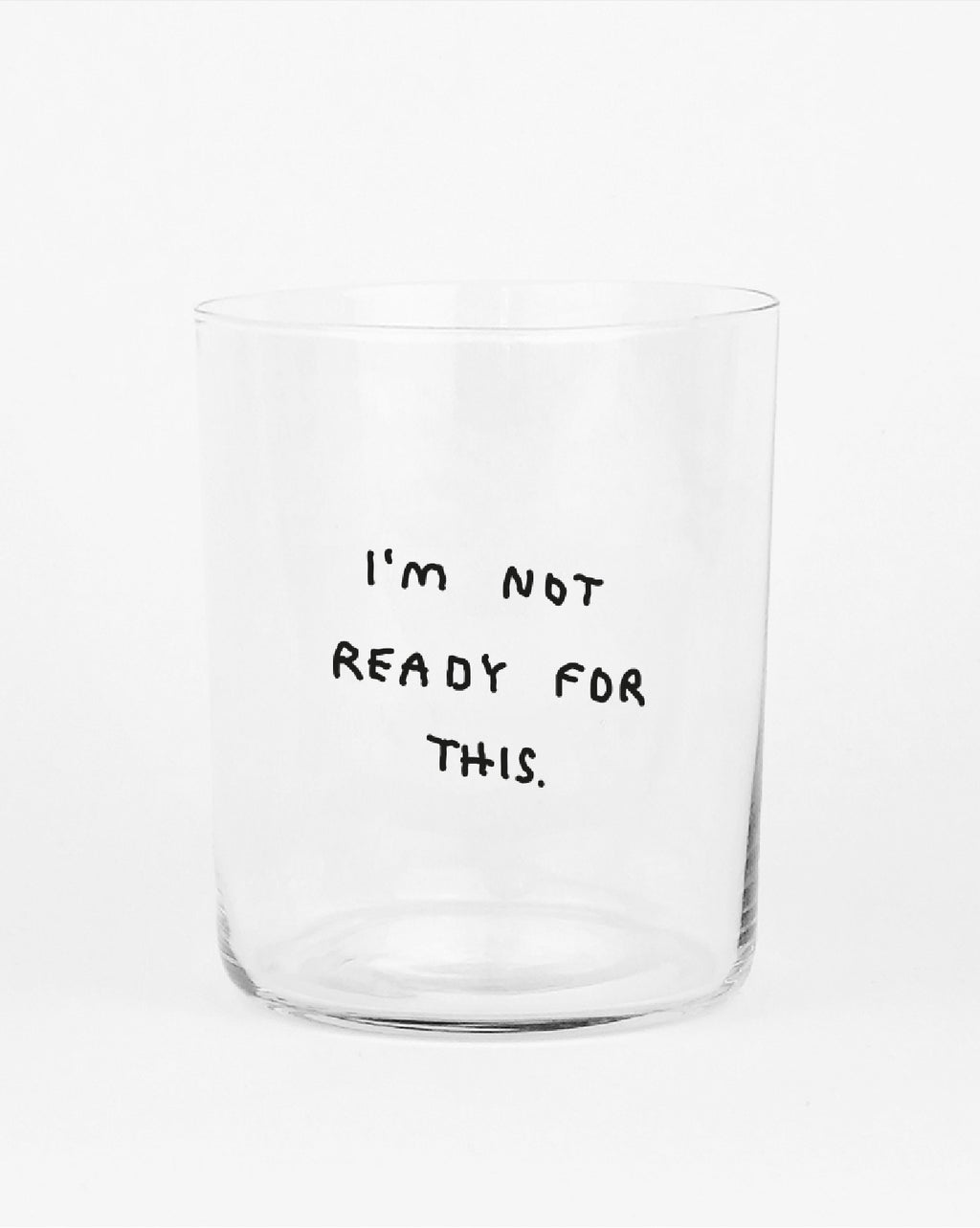 I'm Not Ready For This Glas
