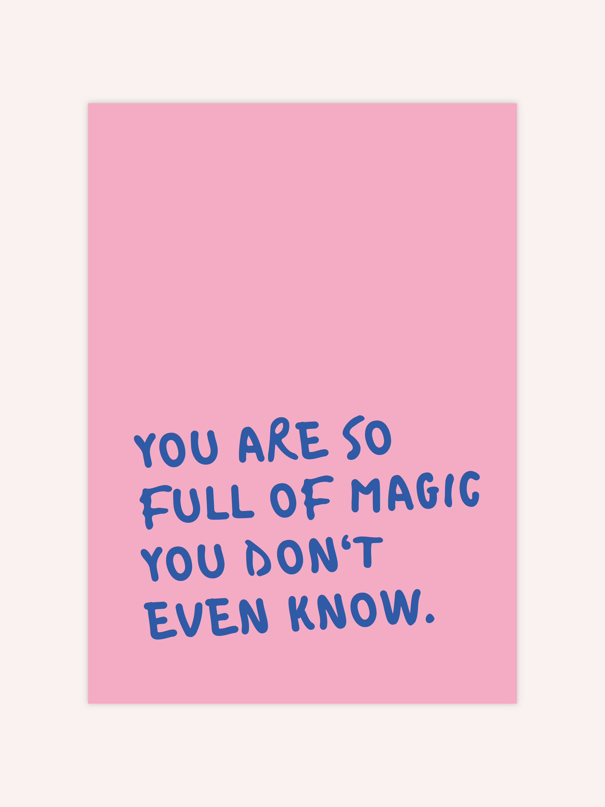 You Are So Full Of Magic Poster