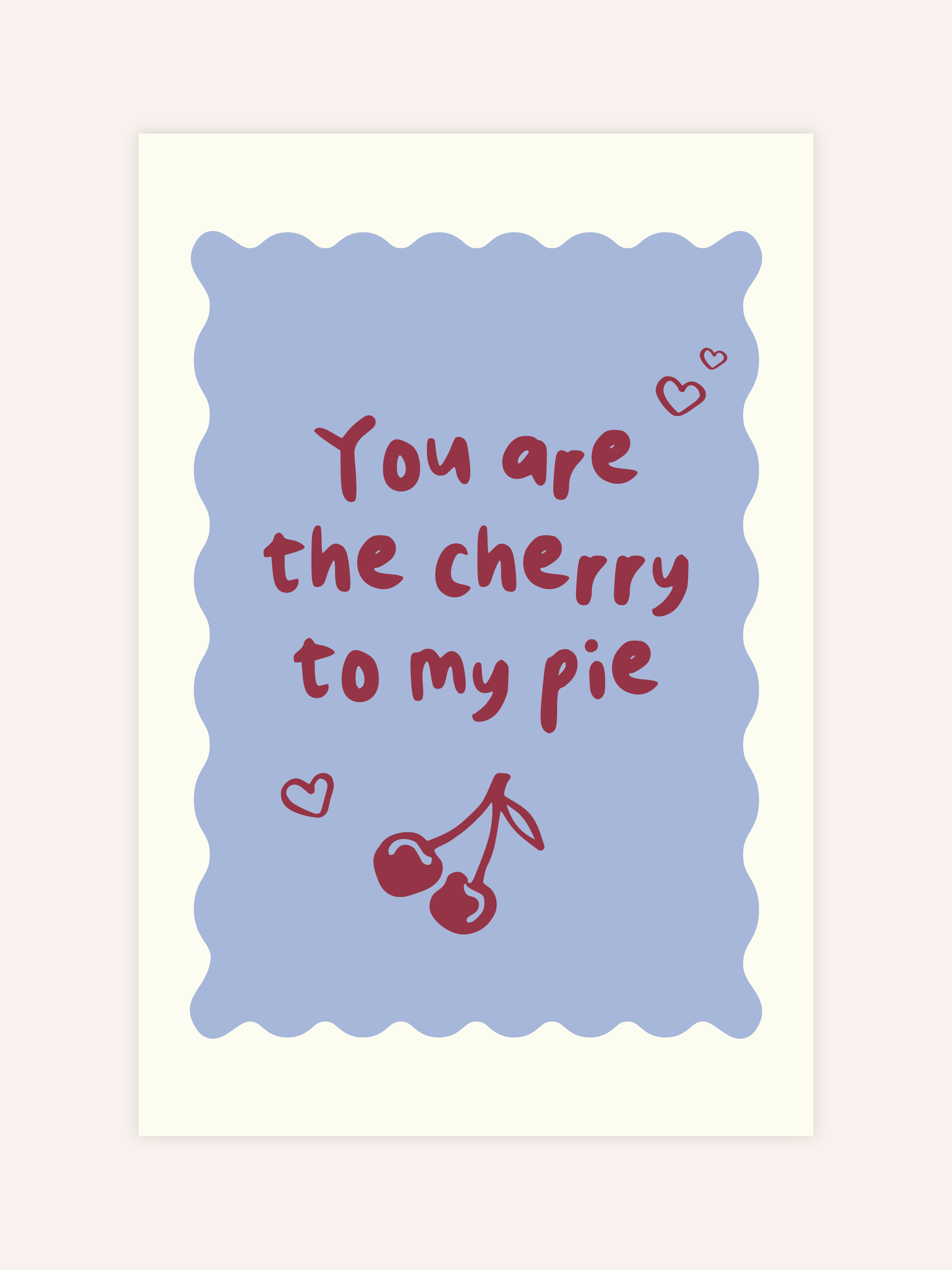 You Are The Cherry To My Pie Poster