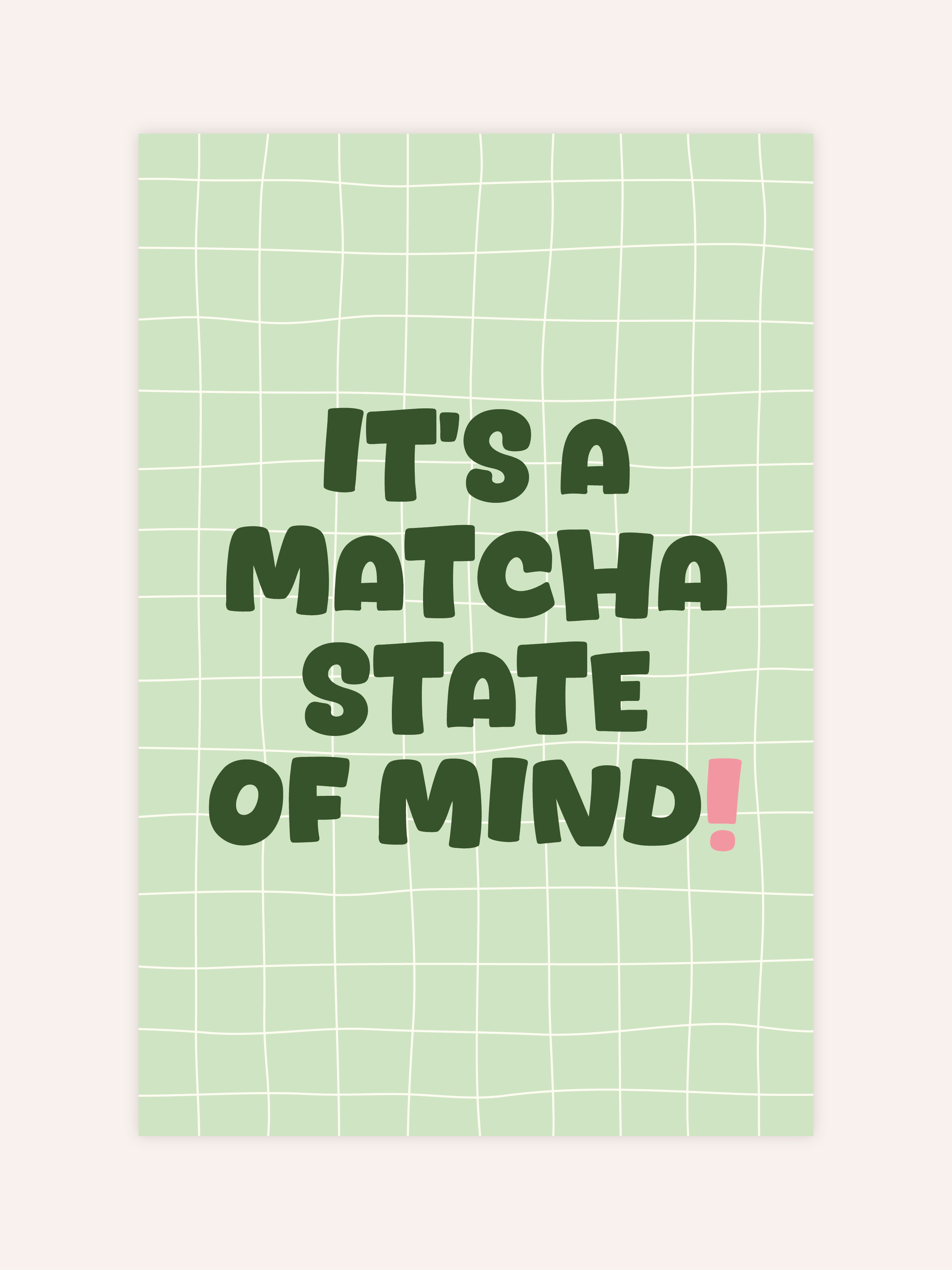It's A Matcha State Of Mind Poster