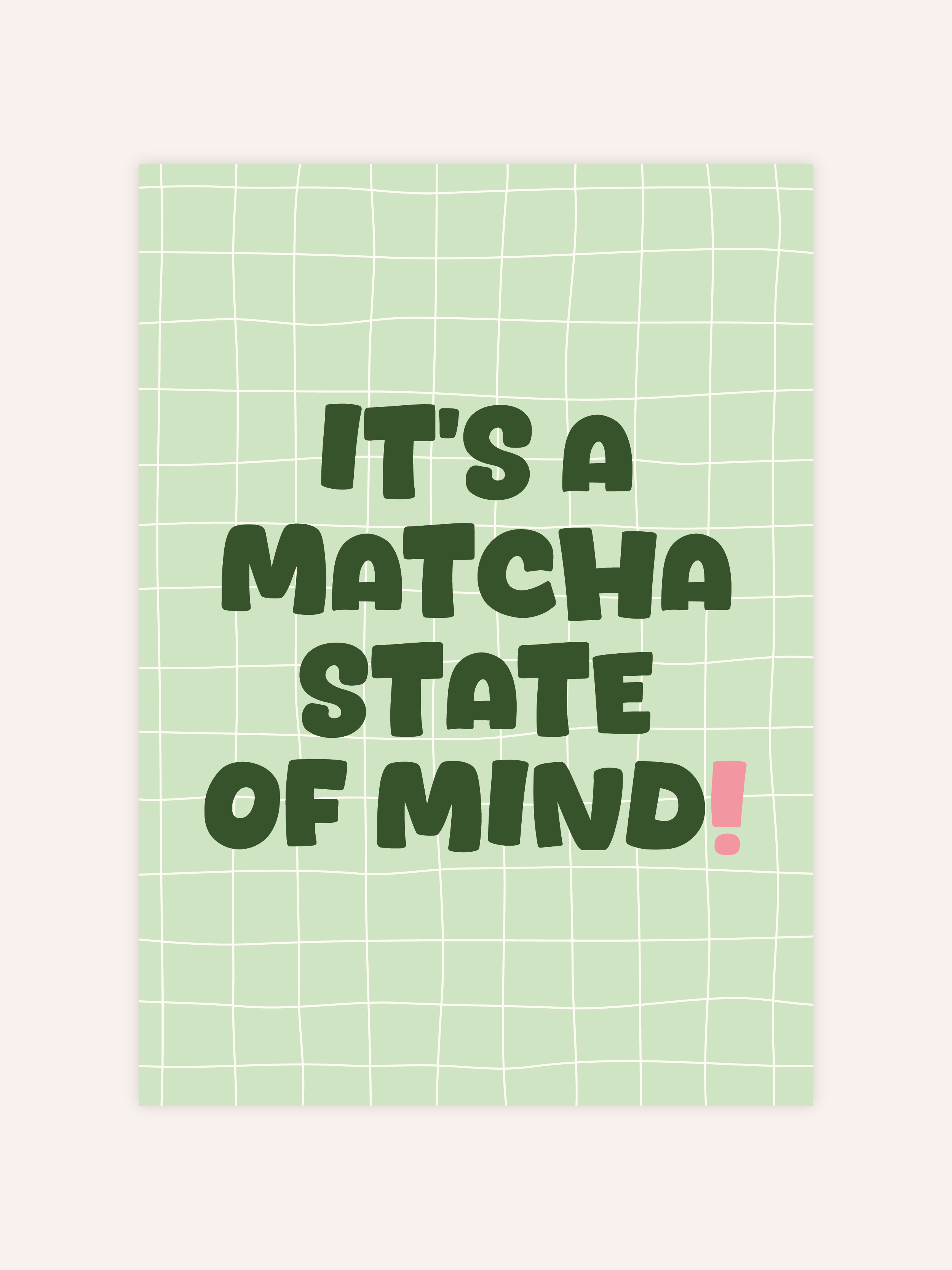 It's A Matcha State Of Mind Poster