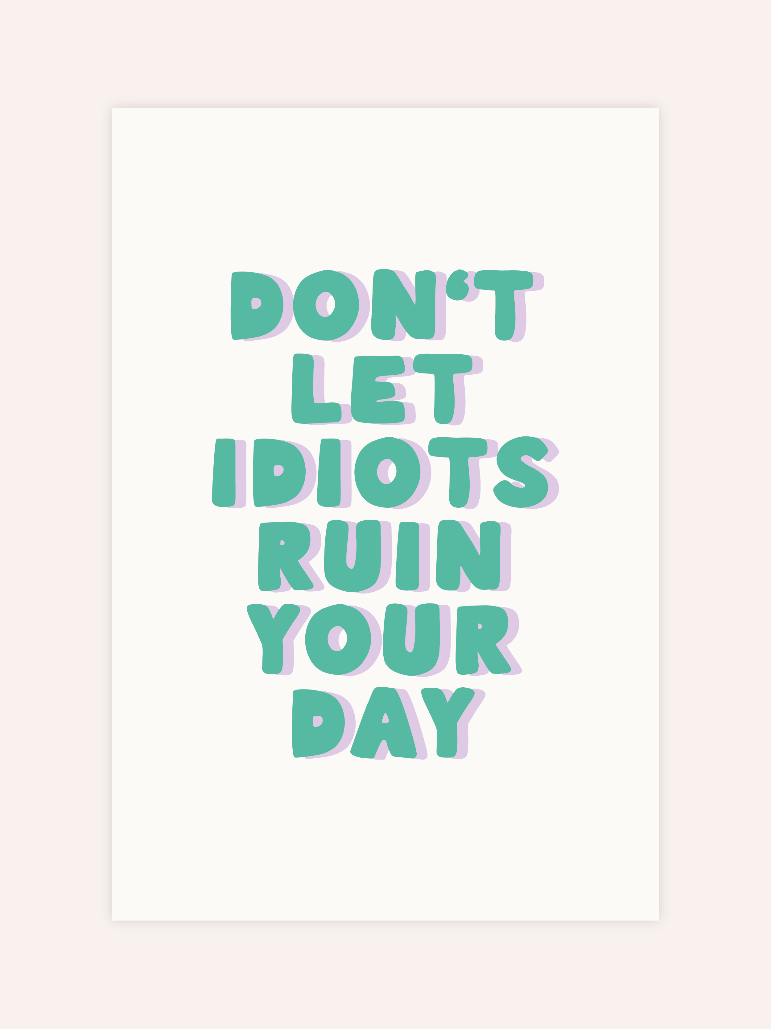 Don't Let Idiots Poster