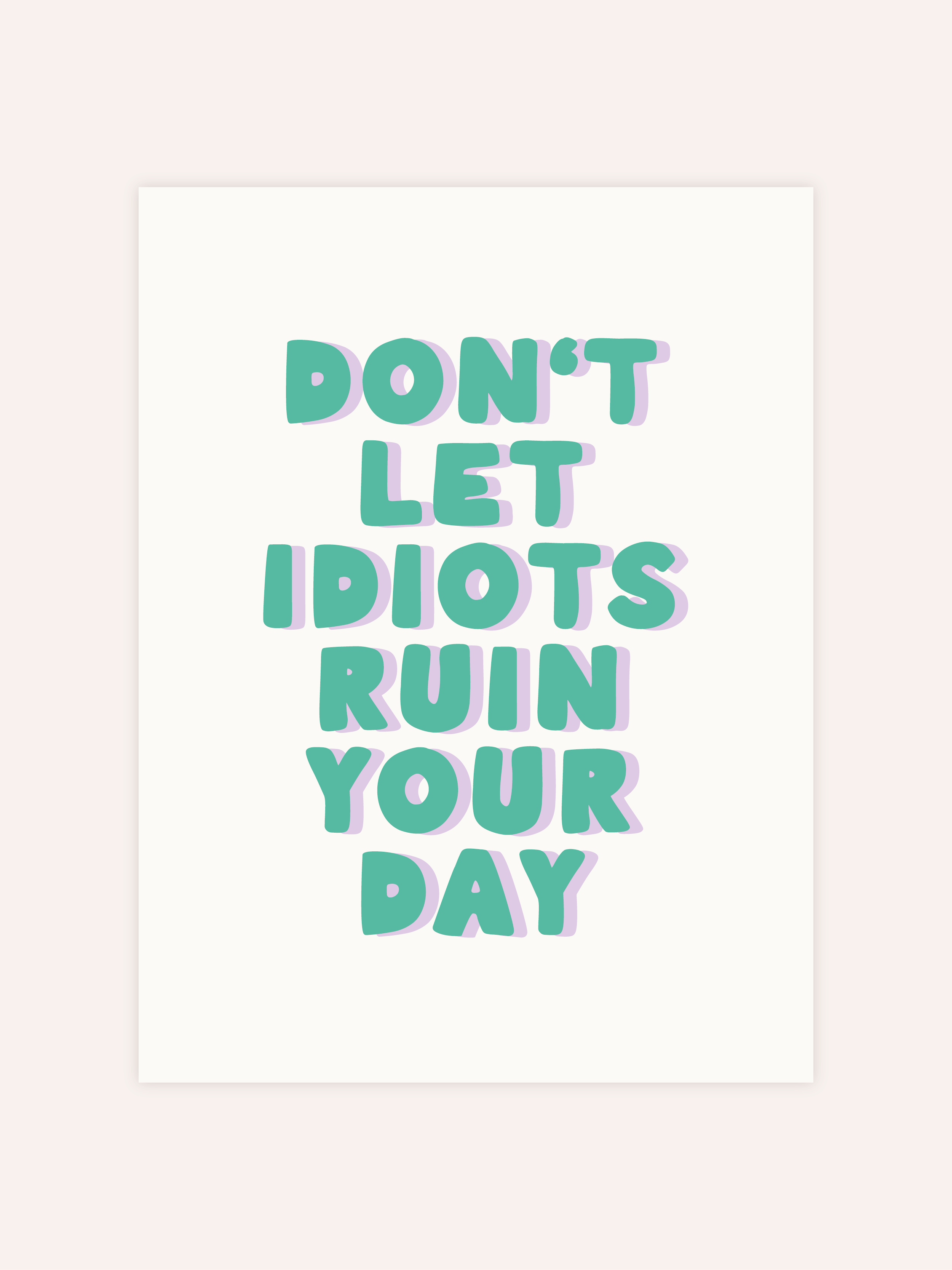 Don't Let Idiots Poster