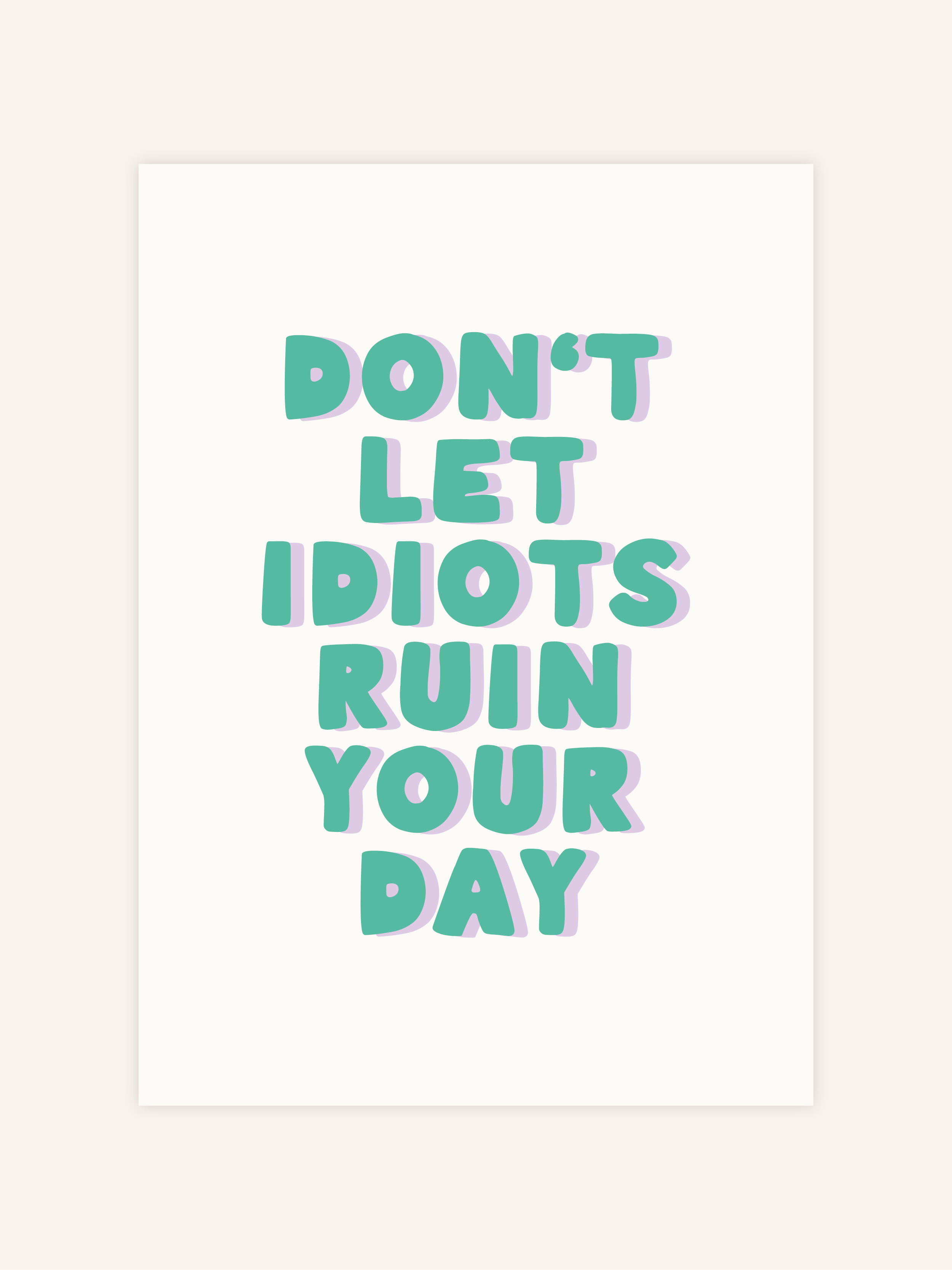 Don't Let Idiots Poster
