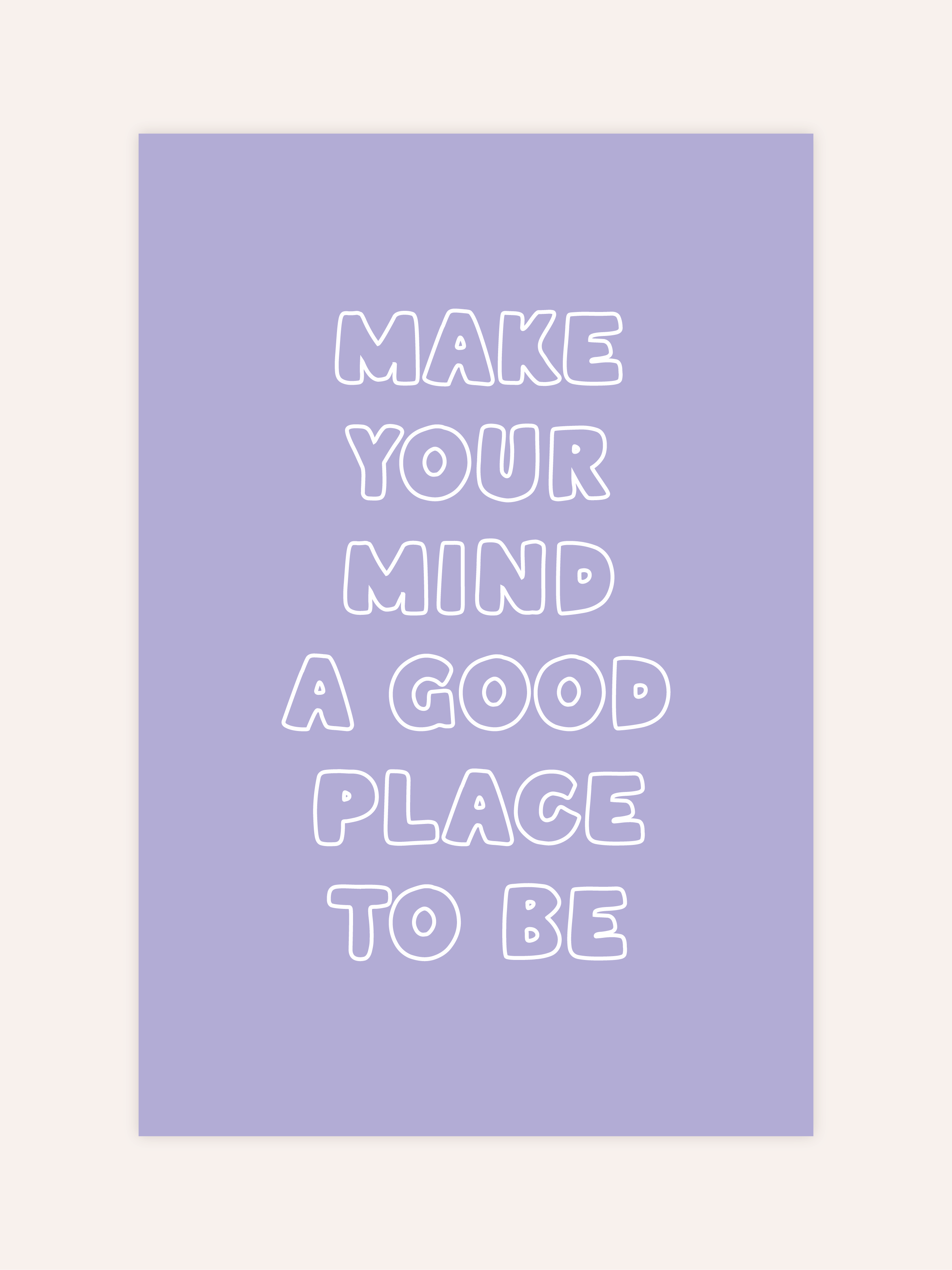 Make Your Mind A Good Place To Be Poster