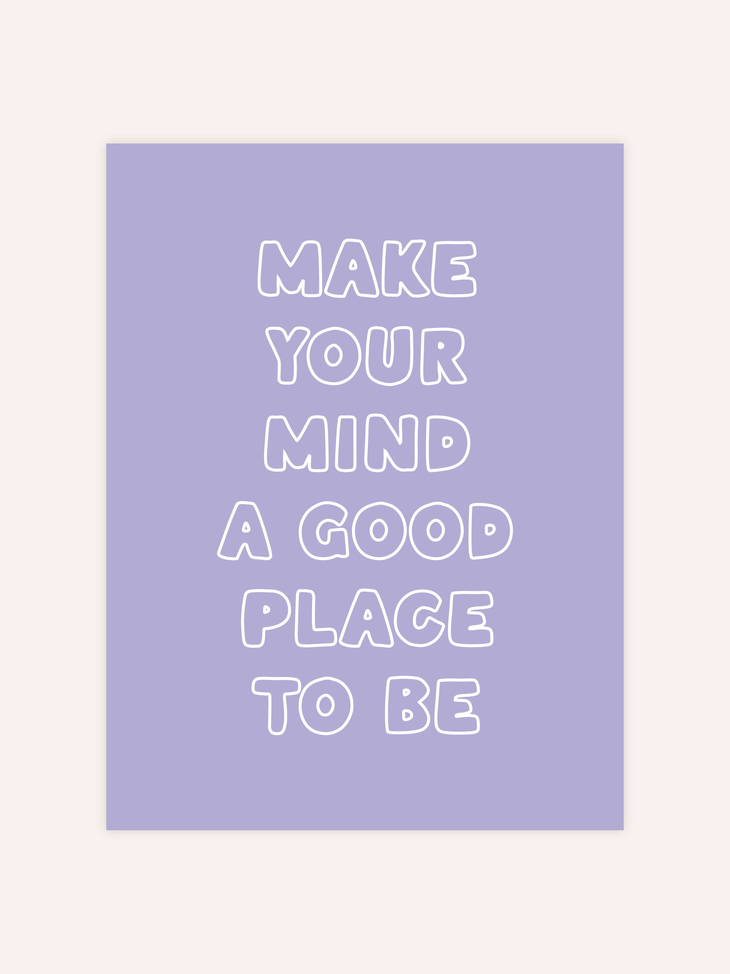 Make Your Mind A Good Place To Be Poster