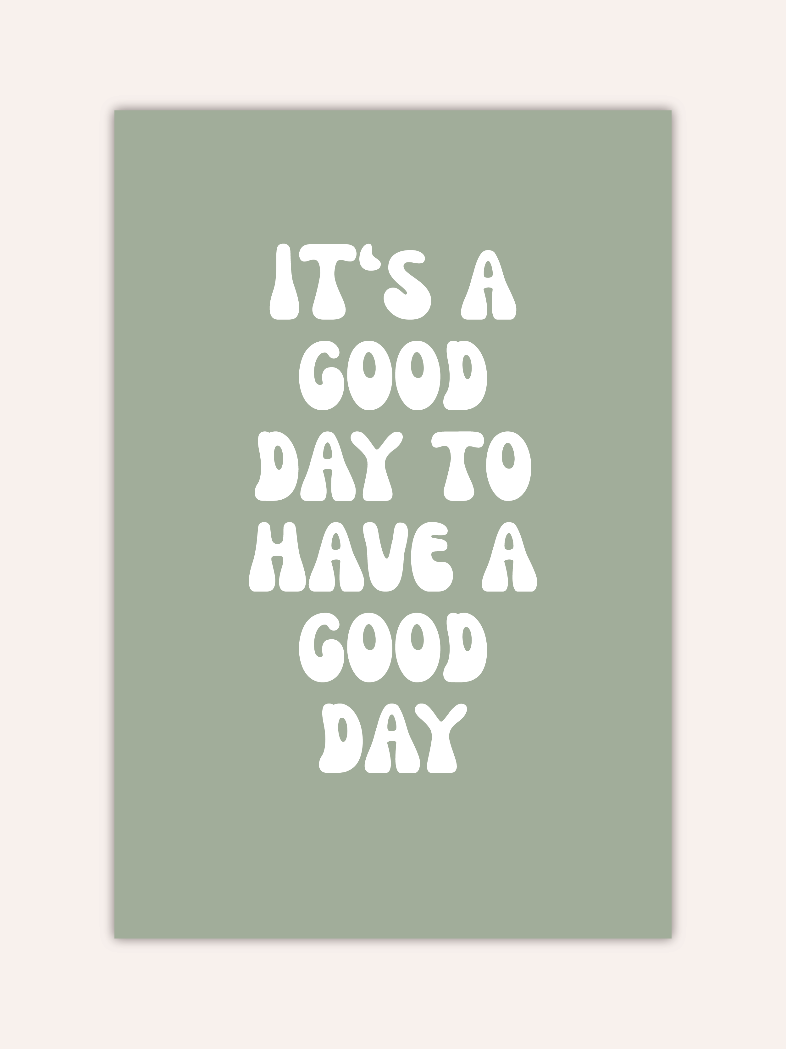 It's A Good Day Poster