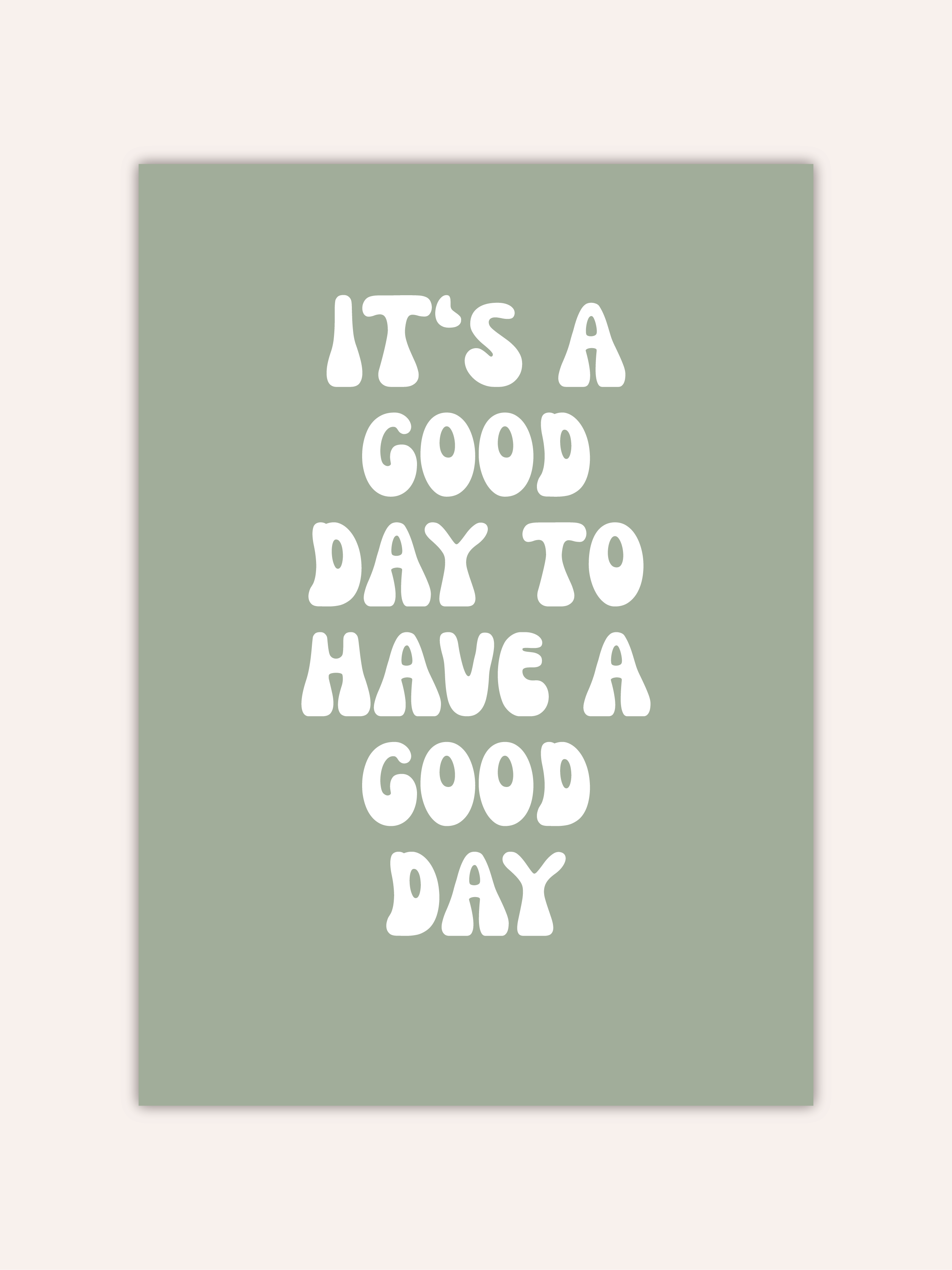 It's A Good Day Poster