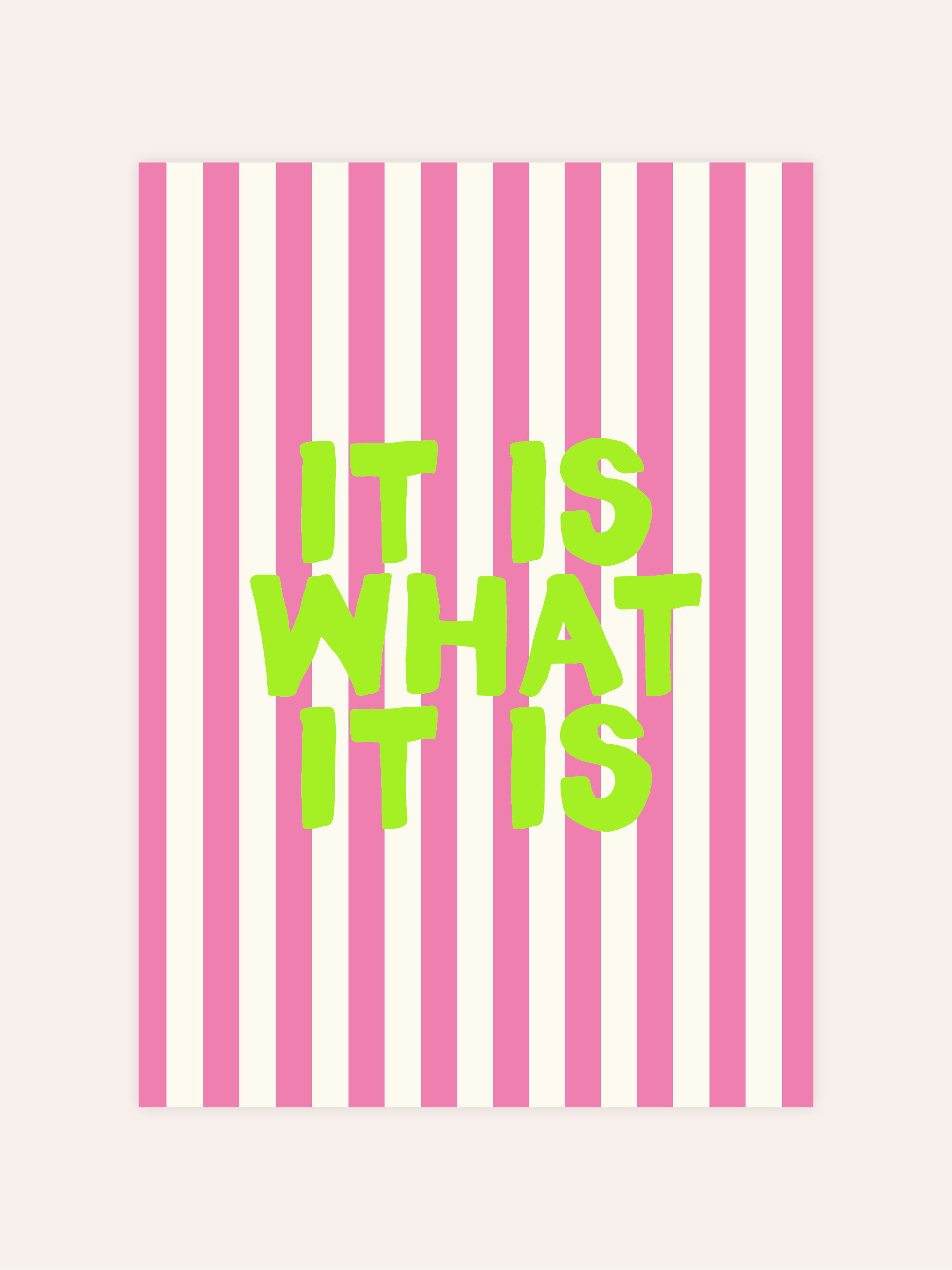 It Is What It Is Neon Poster