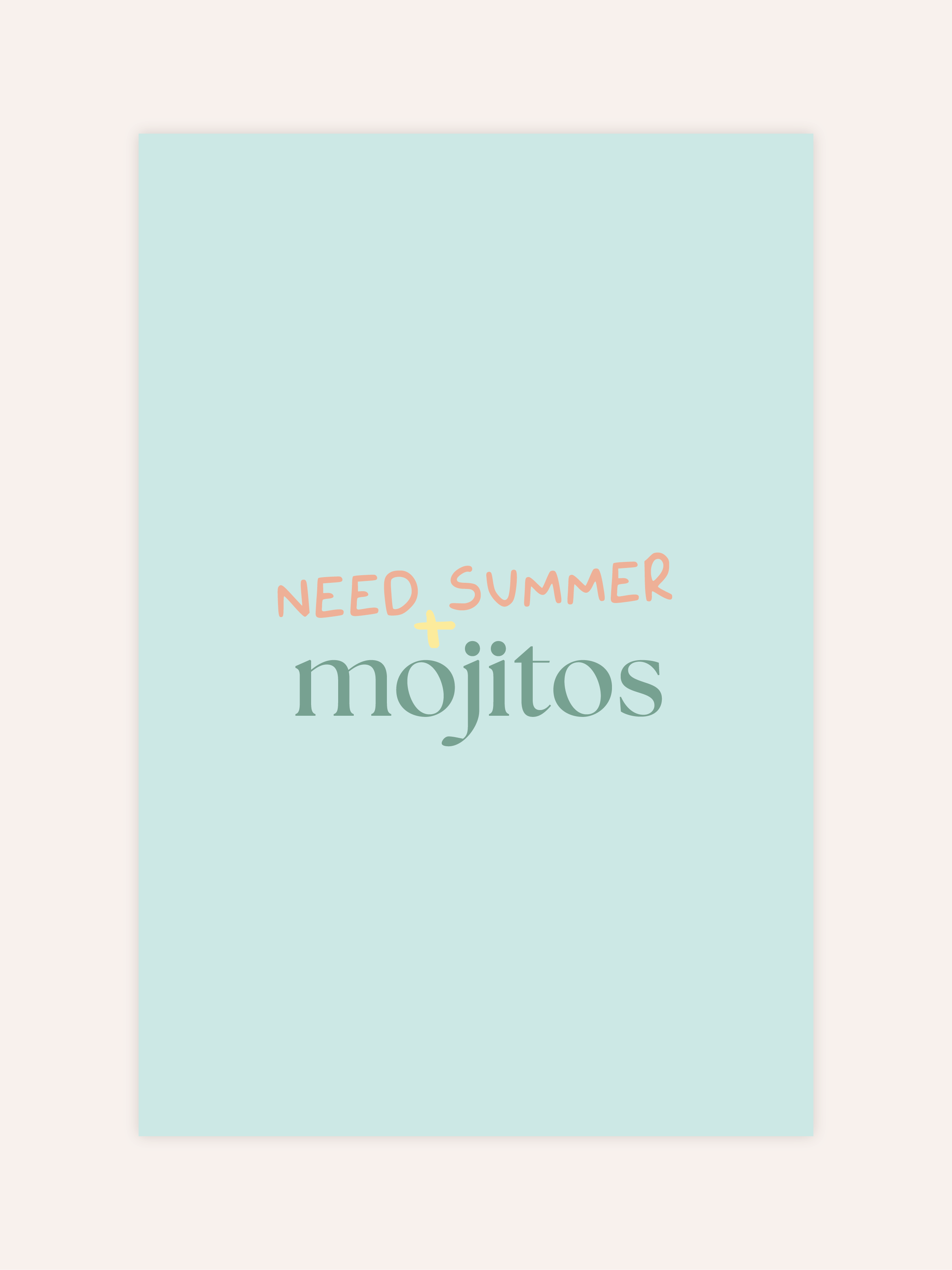 Need Summer + Mojitos Poster