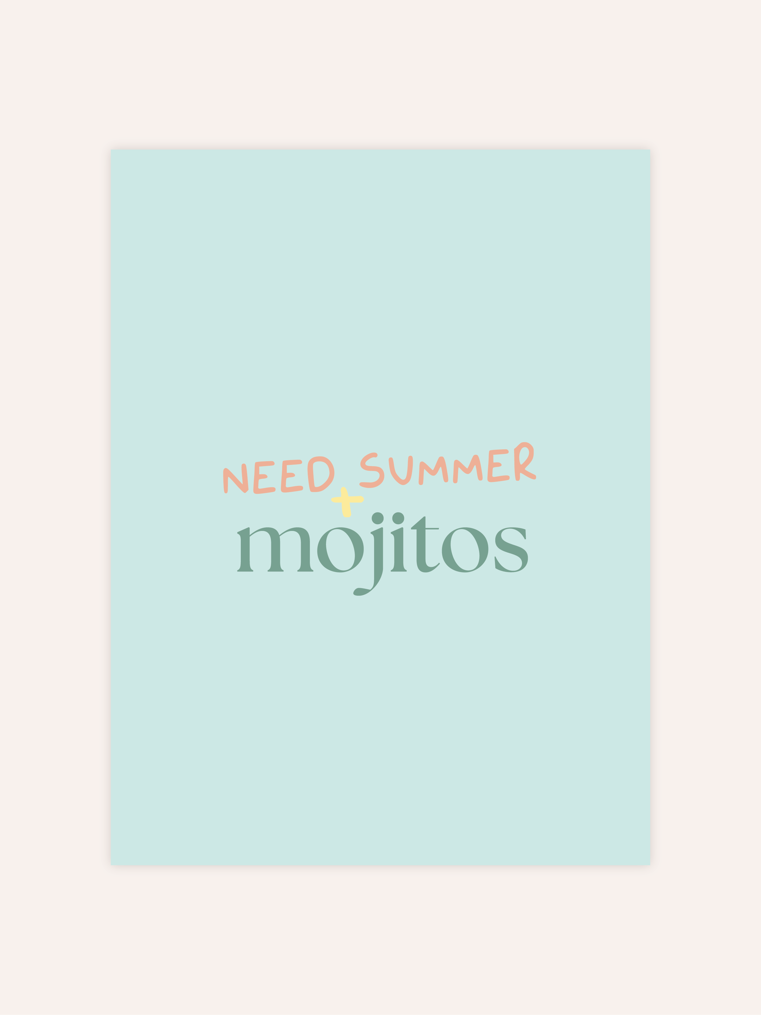 Need Summer + Mojitos Poster