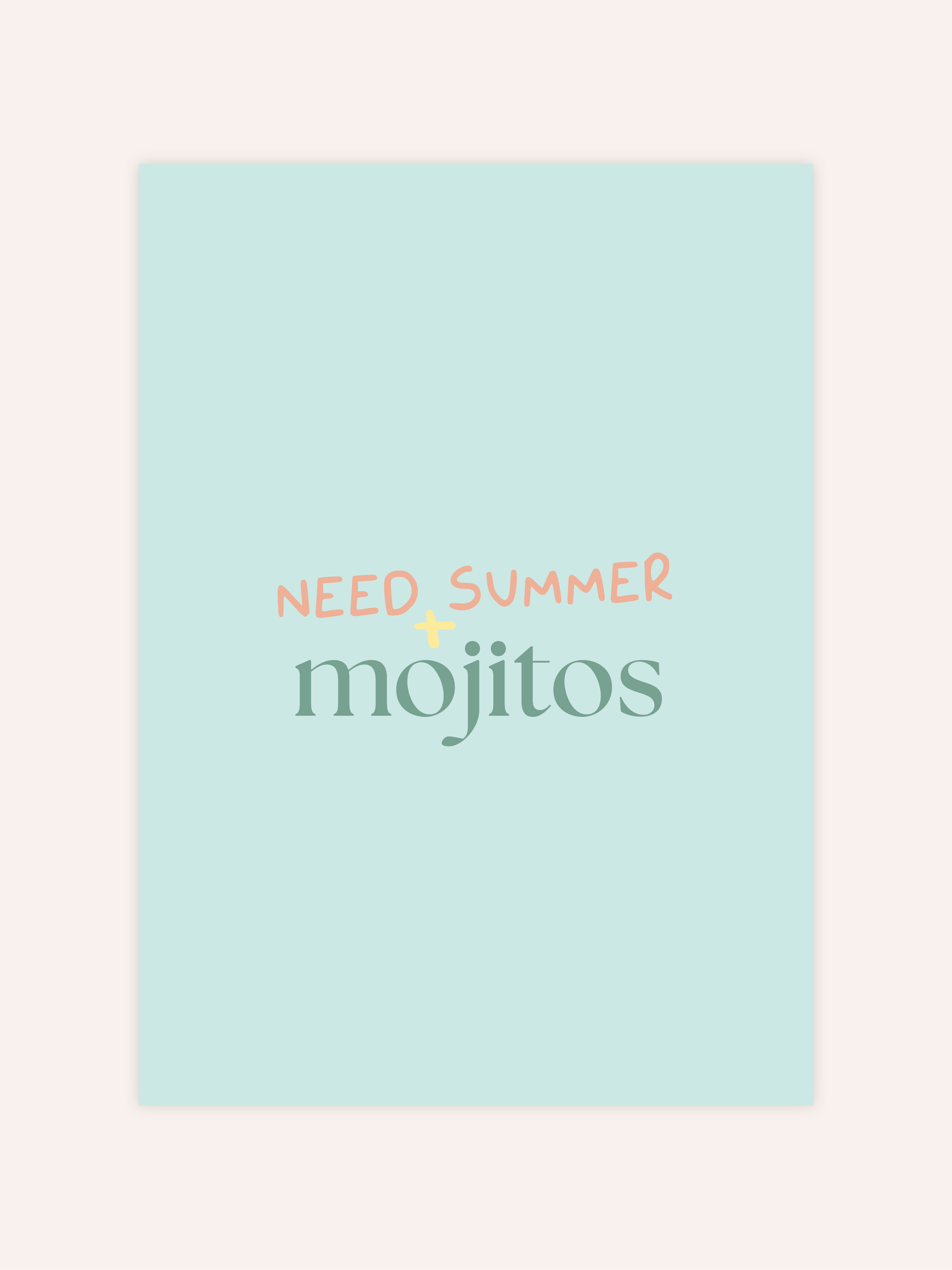 Need Summer + Mojitos Poster