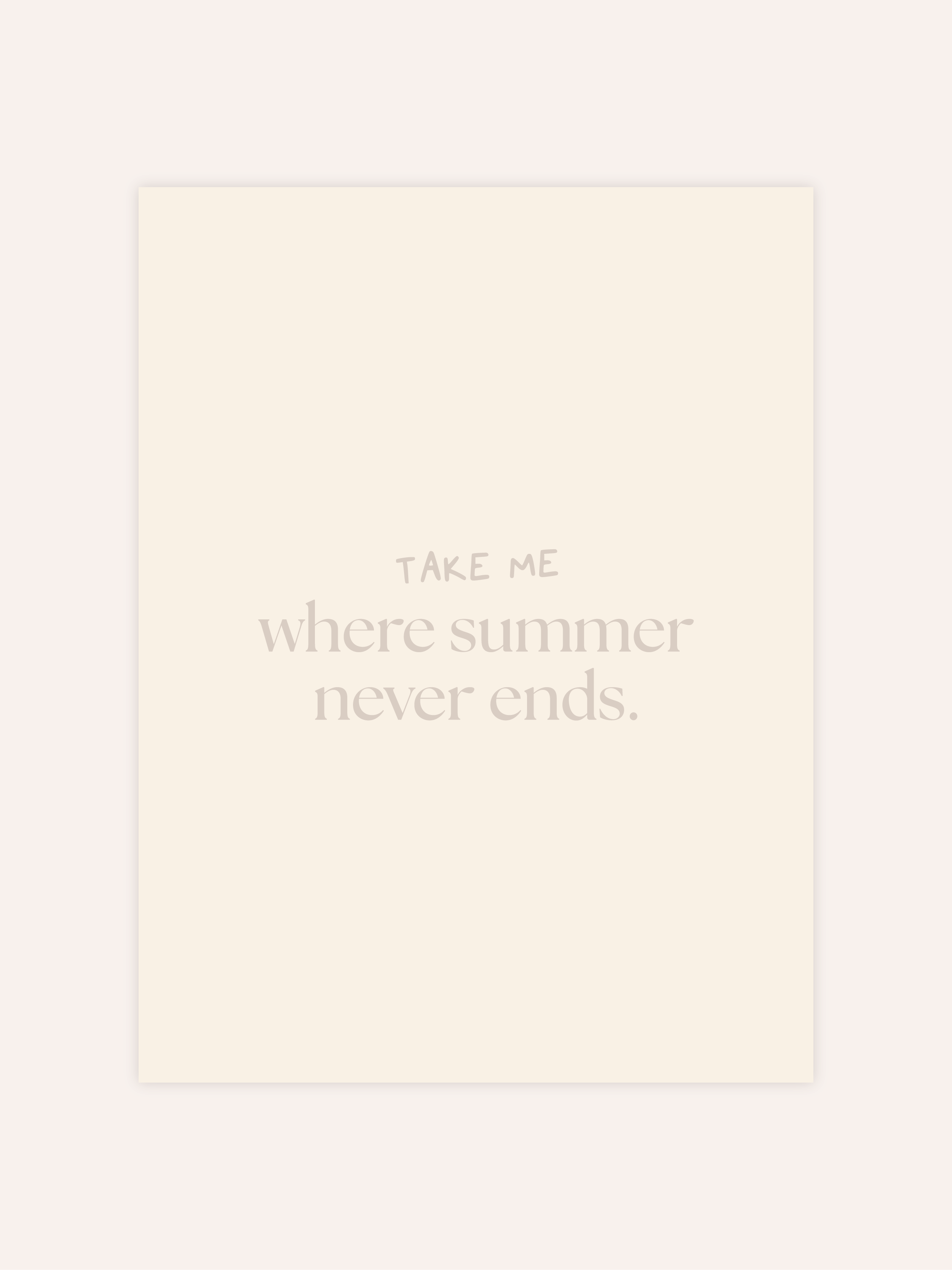Take Me Where Summer Never Ends Poster