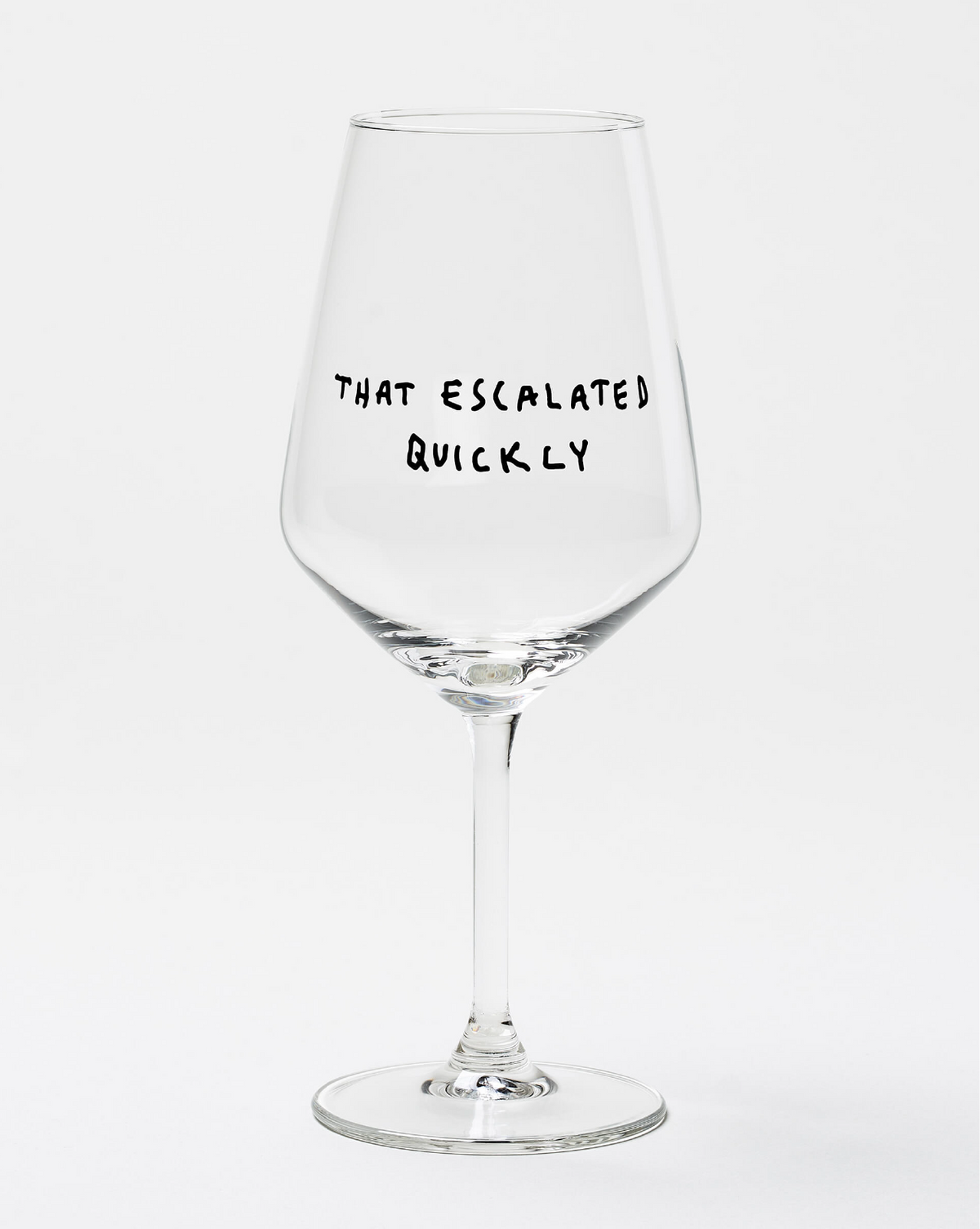 Weinglas mit Spruch „That Escalated Quickly“, minimalistisches Designglas für Weinliebhaber